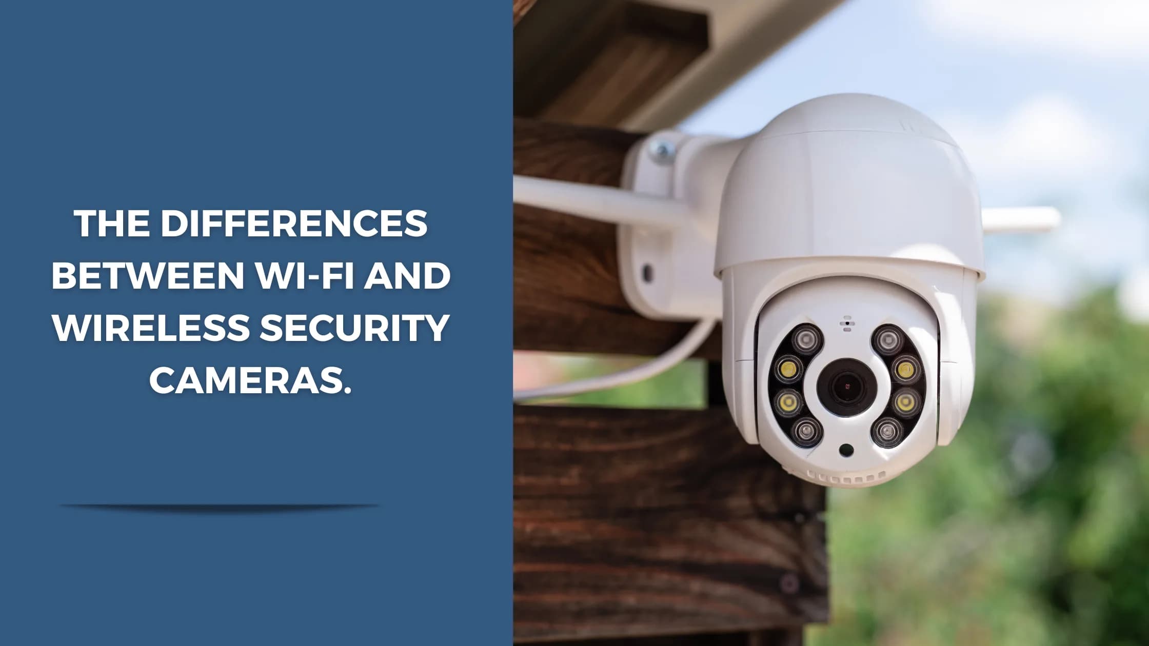 صورة مقال تركيب CCTV السلكي مقابل Wi-Fi: اختيار نظام الأمان المناسب
